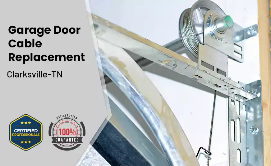 Garage Door Cable Replacement Clarksville-TN 