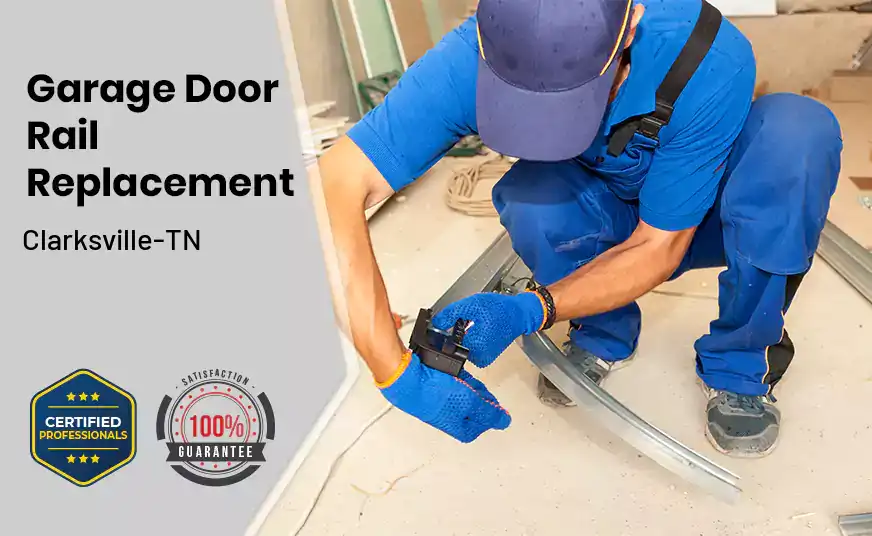 Garage Door Rail Replacement Clarksville-TN 