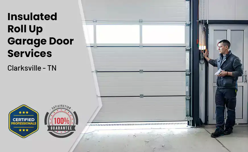 Insulated Roll Up Garage Door Clarksville - TN 
